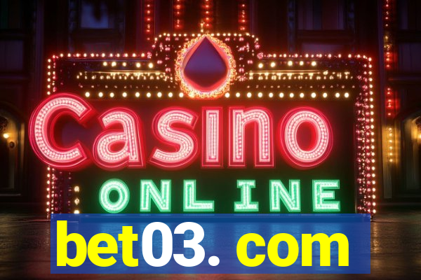 bet03. com
